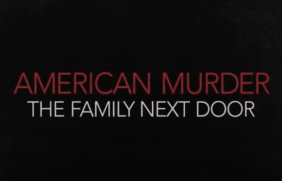 Red text reads 'AMERICAN MURDER' above white text reading 'THE FAMILY NEXT DOOR' on a black background.