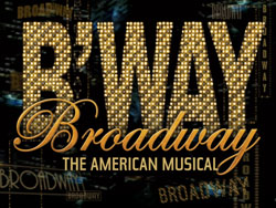 Gold glittering text reading B'WAY Broadway The American Musical against a dark background.