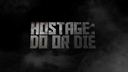 Metallic, blocky text reading 'HOSTAGE: DO OR DIE' against a dark, smoky background.