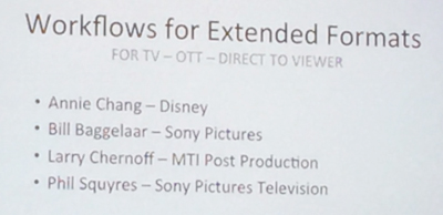Slide titled Workflows for Extended Formats for TV-OTT-DIRECT TO VIEWER, listing Annie Chang-Disney, Bill Baggelaar-Sony Pict