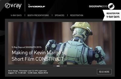 Promotional banner for V-Ray Days at SIGGRAPH 2015 featuring a green robotic character from the film CONSTRUCT.