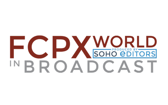 FCPX World in Broadcast logo with Soho Editors production credit.