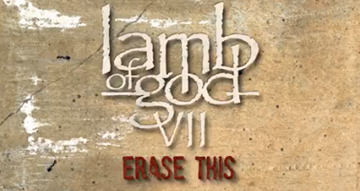 Stylized white text reading 'Lamb of God VII' over a textured tan background with 'ERASE THIS' in red below.