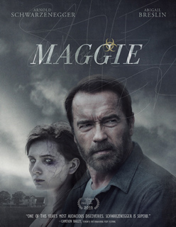 Movie poster for Maggie featuring Arnold Schwarzenegger and Abigail Breslin against a cloudy sky.