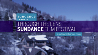 Sundance Channel graphic with text Through the Lens Sundance Film Festival over a snowy mountain town.