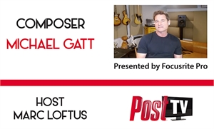 Graphic featuring composer Michael Gatt and host Marc Loftus, presented by Focusrite Pro for Post TV.