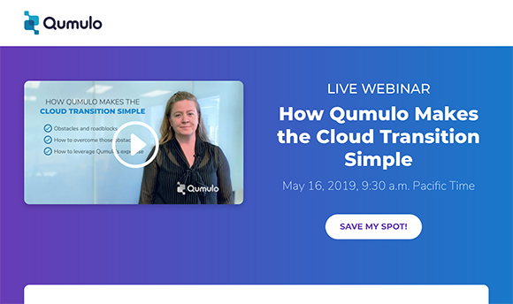 Webinar advertisement for How Qumulo Makes the Cloud Transition Simple on May 16, 2019.