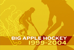 Yellow graphic with silhouettes of hockey players and text reading Big Apple Hockey 1999-2004.