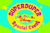 A yellow circular logo with purple text reading Super Duper Playhouse Disney Special Event on a teal background.